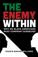 The Enemy Within: Why We Black Americans Must Confront Ourselves