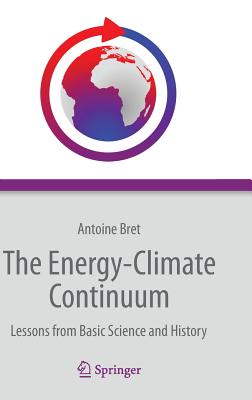 The Energy-Climate Continuum: Lessons from Basic Science and History - Bret, Antoine