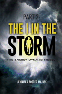 The Energy Dynamic Model: The I in the Storm