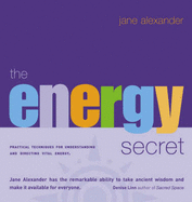 The Energy Secret: Practical Ways to Energise Every Aspect of Your Life