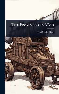 The Engineer in War - Bond, Paul Stanley