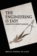 The Engineering Is Easy: Memoir of a Project Manager