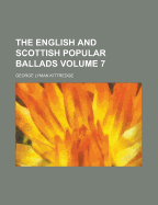 The English and Scottish Popular Ballads Volume 7