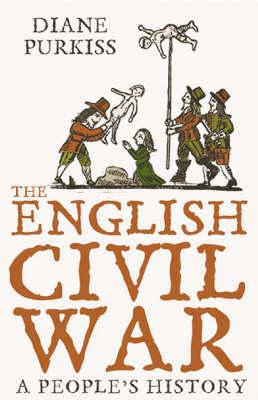 The English Civil War: A People's History - Purkiss, Diane