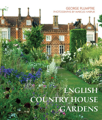 The English Country House Garden: Traditional Retreats to Contemporary Masterpieces - Plumptre, George