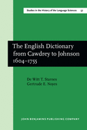 The English Dictionary from Cawdrey to Johnson 1604 1755