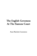 The English Governess at the Siamese Court - Leonowens, Anna Harriette