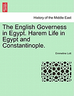 The English Governess in Egypt: Harem Life in Egypt and Constantinople