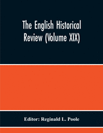 The English Historical Review (Volume Xix)