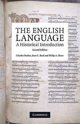 The English Language: A Historical Introduction - Barber, Charles, and Beal, Joan C., and Shaw, Philip A.