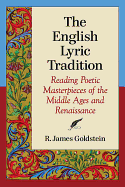 The English Lyric Tradition: Reading Poetic Masterpieces of the Middle Ages and Renaissance