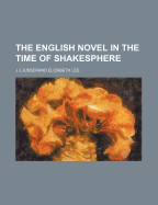 The English Novel in the Time of Shakesphere