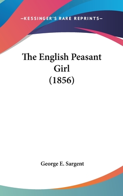 The English Peasant Girl (1856) - Sargent, George E