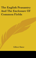 The English Peasantry and the Enclosure of Common Fields