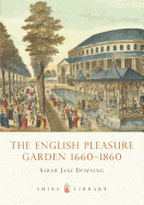 The English Pleasure Garden 1660-1860