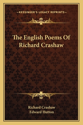 The English Poems Of Richard Crashaw - Crashaw, Richard, and Hutton, Edward (Editor)