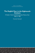 The English Poor in the Eighteenth Century: A Study in Social and Administrative History