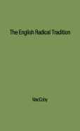 The English Radical Tradition, 1763-1914. - Maccoby, Simon (Editor), and Unknown