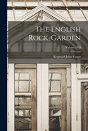 The English Rock-garden; Volume 1919