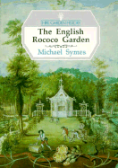 The English Rococo Garden - Symes, Michael