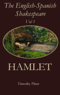 The English-Spanish Shakespeare - Vol 1: Hamlet