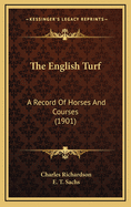 The English Turf: A Record of Horses and Courses (1901)