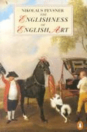 The Englishness of English Art: 2an Expanded Annot Ver Reith Lectures Broadcast October November 1955
