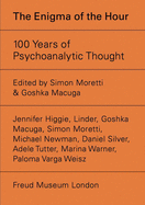 The Enigma of Hour: 100 Years of Psychoanalytic Thought