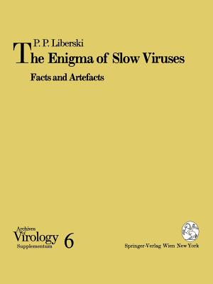 The Enigma of Slow Viruses: Facts and Artefacts - Liberski, Pawel P