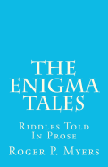 The Enigma Tales: Riddles Told In Prose