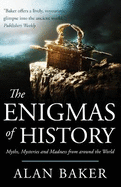 The Enigmas of History: Myths, mysteries and madness from around the world