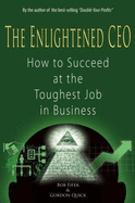 The Enlightened CEO: How to Succeed at the Toughest Job in Business - Fifer, Bob