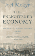 The Enlightened Economy: Britain and the Industrial Revolution, 1700-1850
