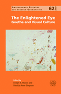 The Enlightened Eye: Goethe and Visual Culture