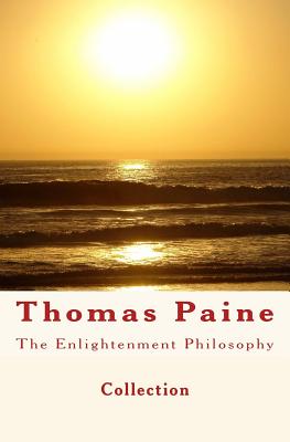 The Enlightenment Philosophy: Thomas Paine - Hubbard, E, and Birrell, A, and Collection