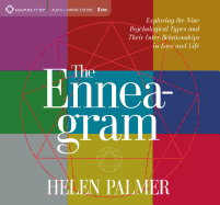 The Enneagram: Exploring the Nine Psychological Types and Their Inter-Relationships in Love and Life