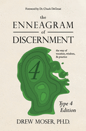 The Enneagram of Discernment (Type Four Edition): The Way of Vocation, Wisdom, and Practice