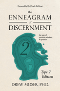 The Enneagram of Discernment (Type Two Edition): The Way of Vocation, Wisdom, and Practice