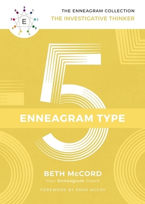 The Enneagram Type 5: The Investigative Thinker - McCord, Beth
