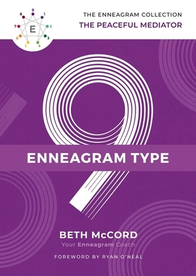 The Enneagram Type 9: The Peaceful Mediator - McCord, Beth