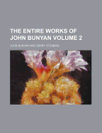 The Entire Works of John Bunyan Volume 2