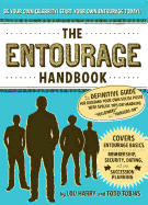 The Entourage Handbook: The Definitive Guide for Building Your Own Social Posse with Special Tips on Handling Followers and Hangers-On