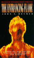 The Entrancing Flame: Facts of Spontaneous Human Combustion - E. Heymer, John