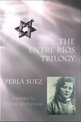 The Entre Ros Trilogy: 2nd Edition - Suez, Perla, and Dahl Buchanan, Rhonda (Translated by)