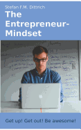 The Entrepreneur-Mindset: Get up! Get out! Be awesome!