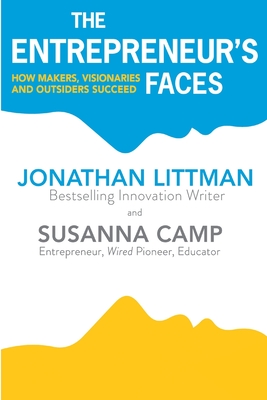 The Entrepreneur's Faces: How Makers, Visionaries and Outsiders Succeed - Camp, Susanna, and Littman, Jonathan