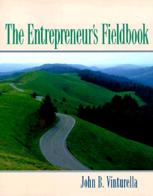 The Entrepreneur's Fieldbook - Vinturella, John B.