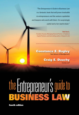 The Entrepreneur's Guide to Business Law - Bagley, Constance E, and Dauchy, Craig E
