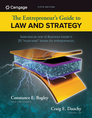 The Entrepreneur's Guide to Law and Strategy - Bagley, Constance E, and Dauchy, Craig E