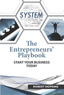 The Entrepreneurs' Playbook: Start Your Business Today